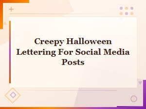 Creepy Halloween Lettering Ideas for Social Media Posts