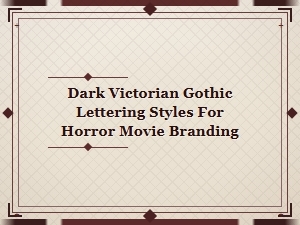 Dark Victorian Gothic Lettering Styles for Horror Movie Branding